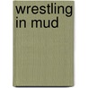 Wrestling In Mud door Herbert Williams