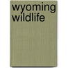 Wyoming Wildlife door James Kavanaugh