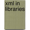 Xml In Libraries door Roy Tennant