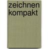 Zeichnen kompakt by Gabriel Martin