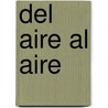 del Aire Al Aire door Rogelio Guedea