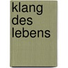 klang des lebens door Ernest Ringho