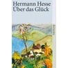 ber das Glück door Herrmann Hesse