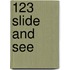 123 Slide And See