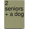 2 Seniors + A Dog door Kae Shaw