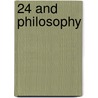 24 and Philosophy door Laura Weed