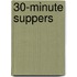 30-Minute Suppers