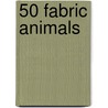 50 Fabric Animals door Marie Claire Idees