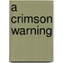 A Crimson Warning