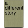 A Different Story door C. Christian Beels