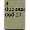 A Dubious Codicil door Michael Wharton