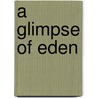 A Glimpse of Eden door Evelyn Ames