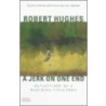 A Jerk On One End door Robert Hughes