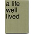 A Life Well Lived