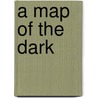 A Map of the Dark by Null Null