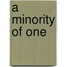 A Minority Of One by Wally Payne