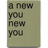A New You New You door Catherine Galasso-Vigorito