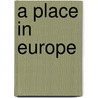 A Place In Europe by Gabriela Petkova-campbell