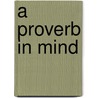 A Proverb In Mind door Richard P. Honeck