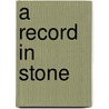 A Record In Stone door Nicola Stern