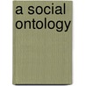 A Social Ontology door David Weissman