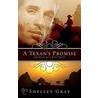 A Texan's Promise by Shelley Gray