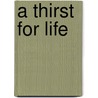 A Thirst For Life by Henry Blofeld