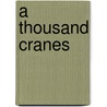 A Thousand Cranes door Florence Temko