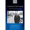 A Tongue Not Mine by Sinead Mooney