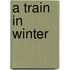 A Train In Winter