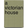 A Victorian House door Richard Wood