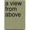 A View From Above by Robert N. Huebert