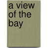 A View of the Bay by Judy Ross