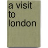 A Visit To London door S. W
