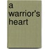 A Warrior's Heart