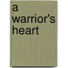 A Warrior's Heart by Micky Ward