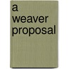 A Weaver Proposal door Allison Leigh