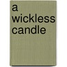 A Wickless Candle door Maloy Herbert