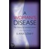 A Woman's Disease
