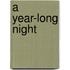 A Year-Long Night