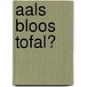 Aals bloos Tofal? door Josef Fischer