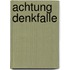 Achtung Denkfalle