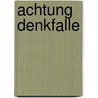 Achtung Denkfalle door Christian Hesse
