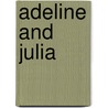 Adeline And Julia by Robert C. Myers