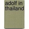 Adolf In Thailand by Waldi