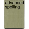 Advanced Spelling door Jack Rudman