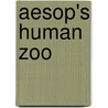 Aesop's Human Zoo by Phaedrus