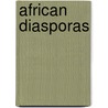 African Diasporas door Edward A. Alpers