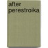 After Perestroika