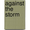 Against The Storm door Kat Martin